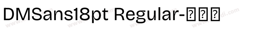 DMSans18pt Regular字体转换 DMSans18pt Regular字体转换